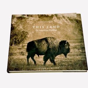 This Land: An American Portrait by Jack Spencer (Foreword by Jon Meacham)